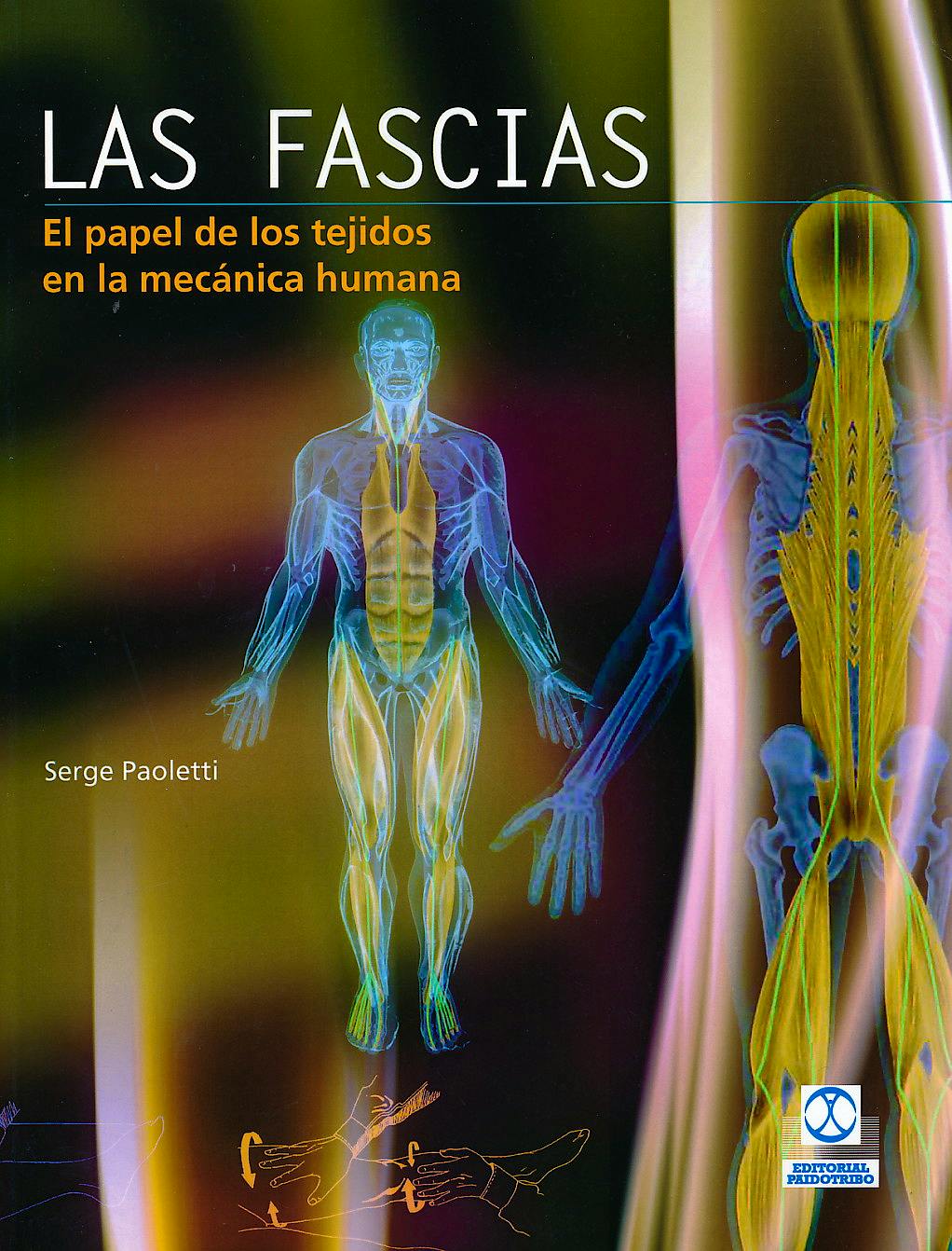 Portada del libro 9788480197427 Las Fascias. El Papel de los Tejidos en la Mecánica Humana