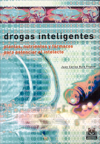 Portada del libro 9788480198226 Drogas Inteligentes. Plantas, Nutrientes y Farmacos para Potenciar el Intelecto