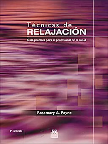 Portada del libro 9788480199957 Técnicas de Relajación. Guía Práctica para el Profesional de la Salud