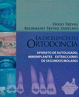 Portada del libro 9788480869683 La Excelencia en Ortodoncia. Aparato de Autoligado, Implantes y Extracciones de Segundos Molares