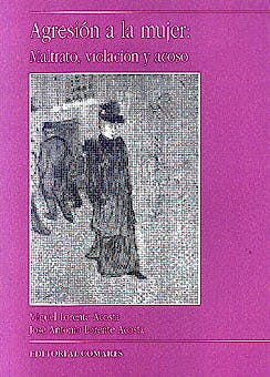 Portada del libro 9788481519181 Agresion a la Mujer: Maltrato, Violacion y Acoso