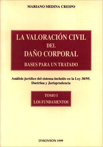 Portada del libro 9788481554540 La Valoracion Civil del Daño Corporal. Bases para un Tratado, Vol. 1
