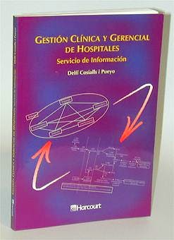 Portada del libro 9788481744828 Gestion Clinica y Gerencial de Hospitales. Servicio de Informacion