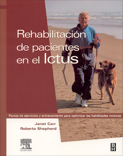 Portada del libro 9788481747218 Rehabilitación de Pacientes en el Ictus. Pautas de Ejercicios y Entrenamiento para Optimizar las Habilidades Motoras