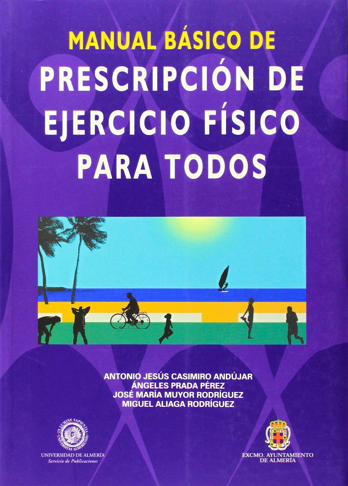 Portada del libro 9788482407579 Manual Básico de Prescripción de Ejercicio Físico para Todos