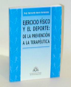 Portada del libro 9788483172162 Ejercicio Fisico y el Deporte: De la Prevencion a la Terapeutica