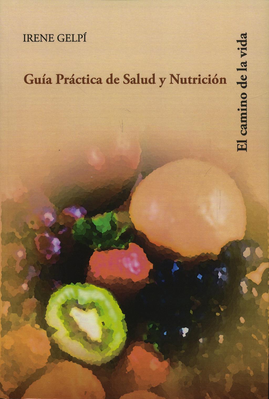 Portada del libro 9788483520512 Guia Practica de Salud y Nutricion. el Camino de la Vida