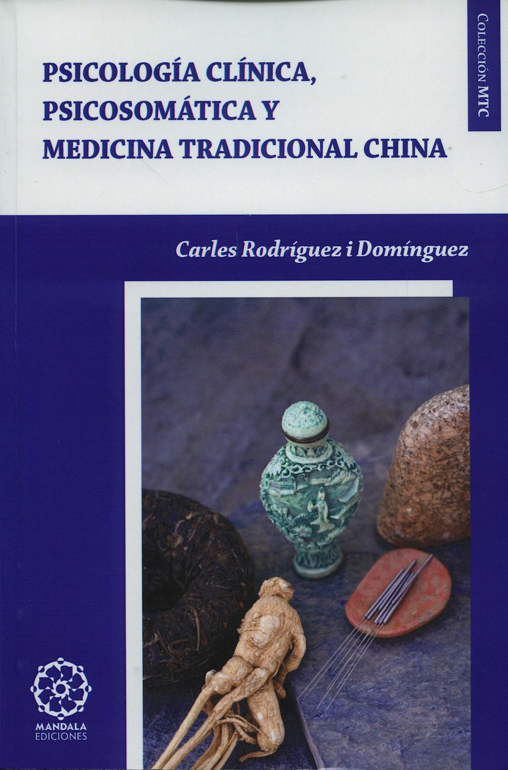 Portada del libro 9788483520734 Psicologia Clinica, Psicosomatica y Medicina Tradicional China