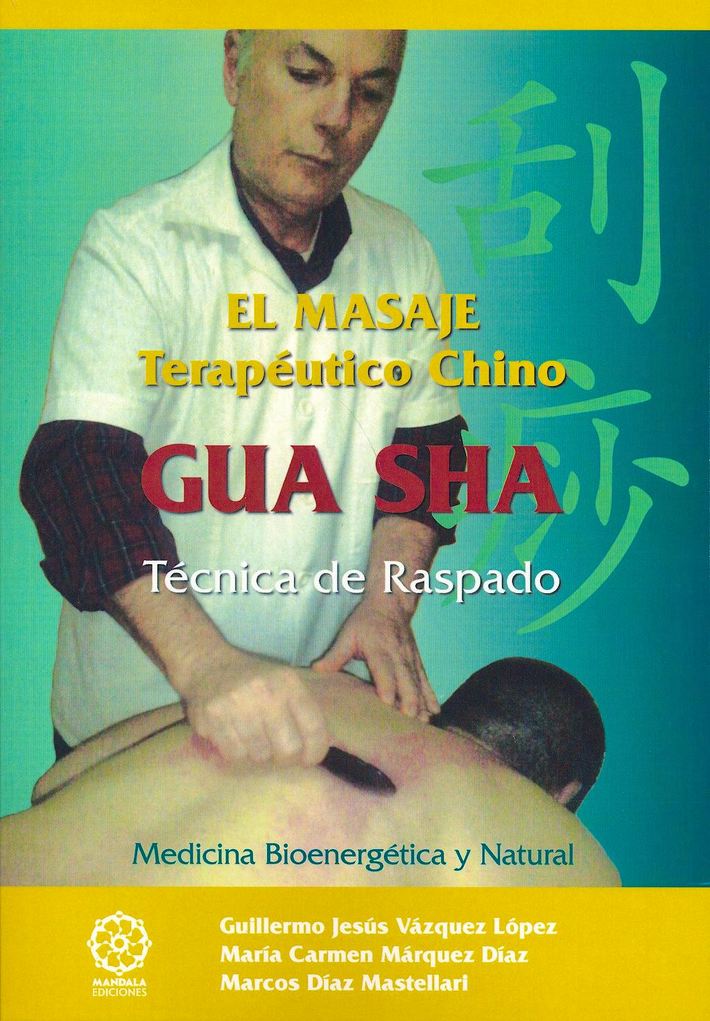 Portada del libro 9788483529478 El Masaje Terapéutico Chino GUA SHA. Técnica de Raspado