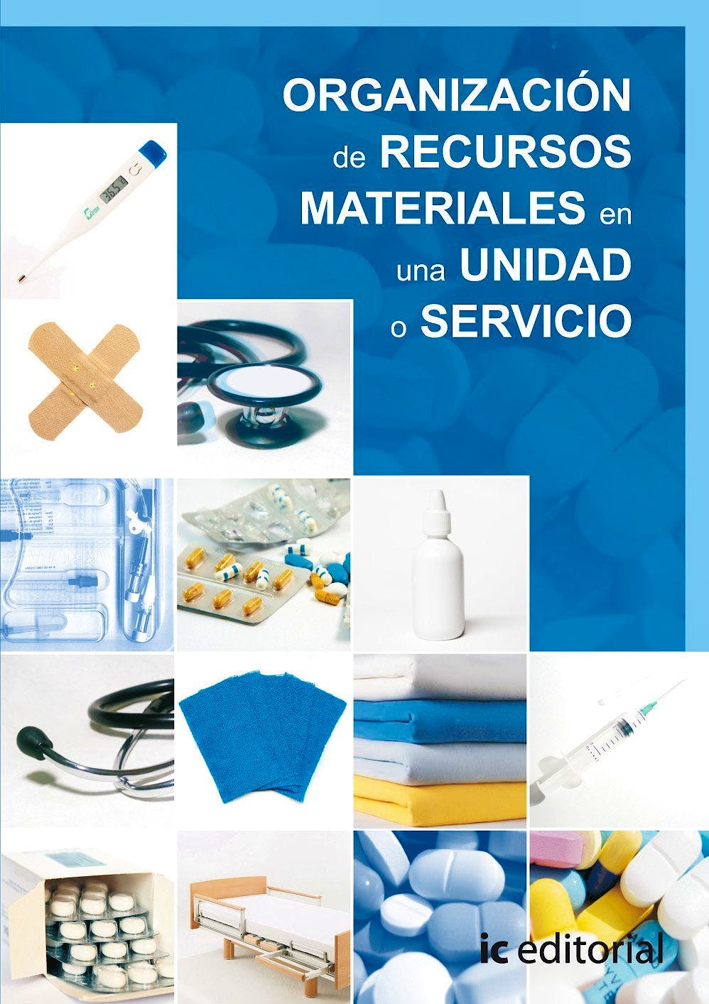 Portada del libro 9788483642870 Organización de Recursos Materiales en una Unidad o Servicio