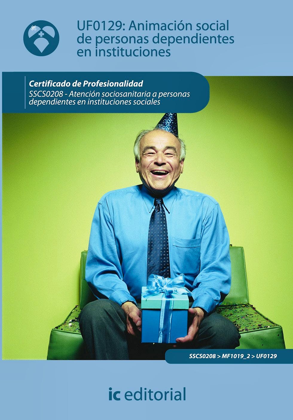 Portada del libro 9788483643792 Animacion Social de las Personas Dependientes en Instituciones - Uf0129