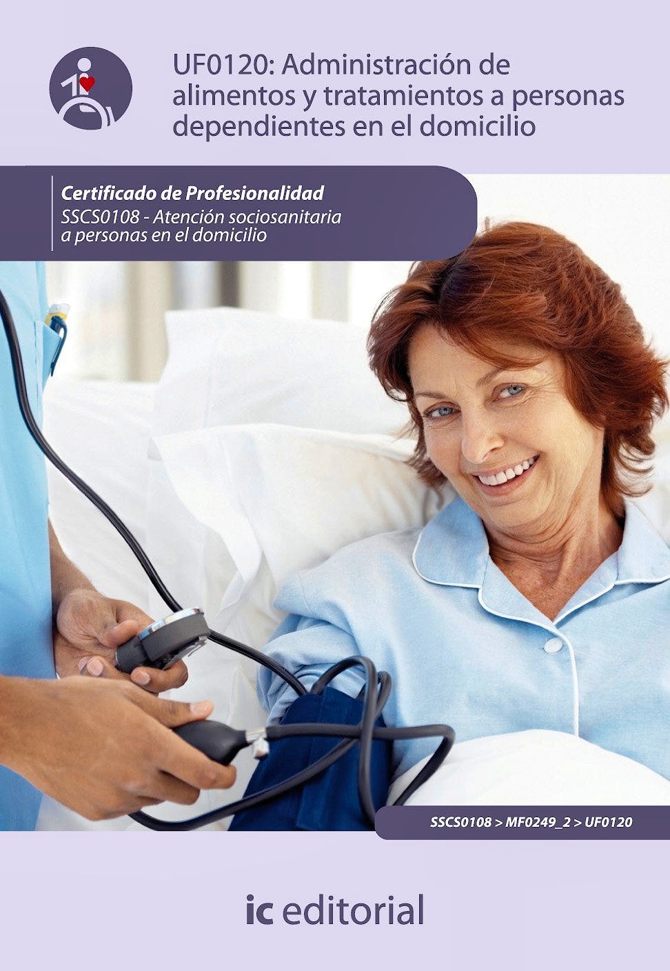 Portada del libro 9788483644393 Administracion de Alimentos y Tratamientos a Personas Dependientes en el Domicilio - Uf0120