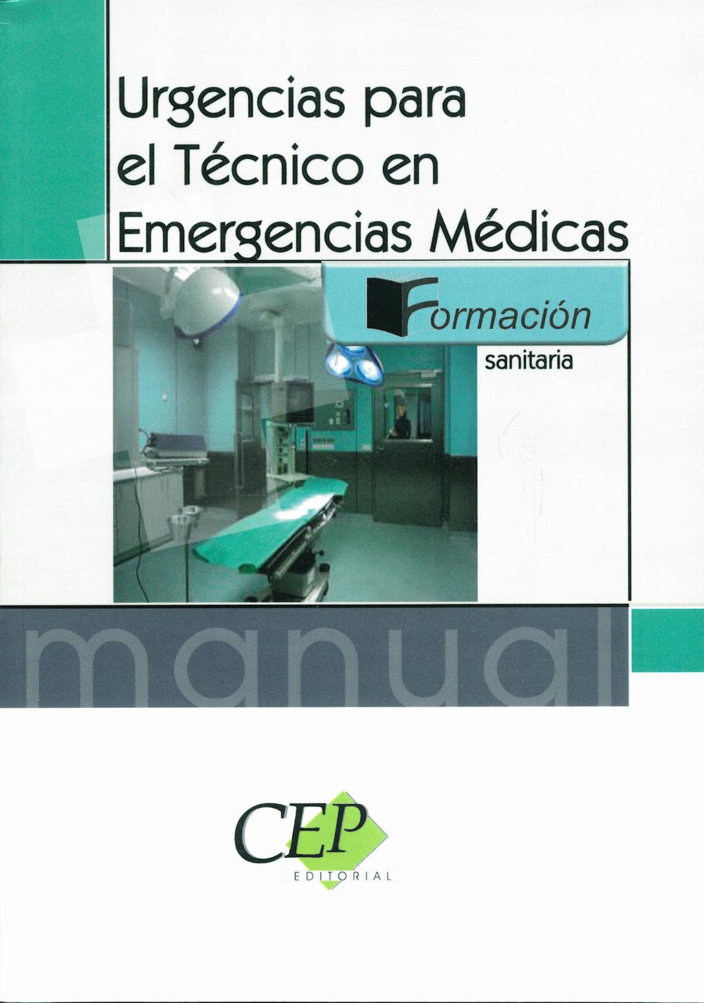 Portada del libro 9788483689714 Manual de Urgencias para el Tecnico en Emergencias Medicas. Formacion