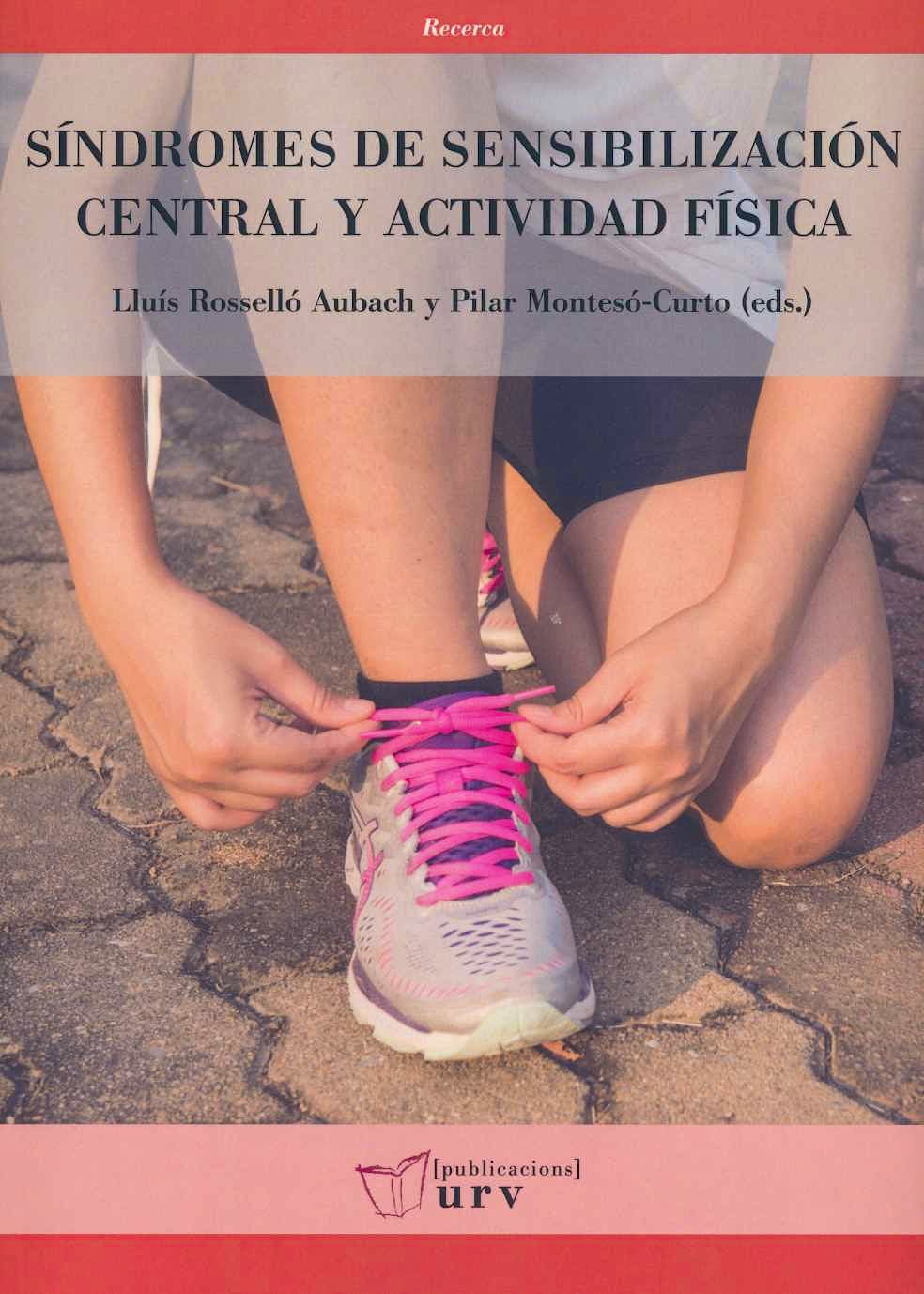 Portada del libro 9788484248057 Síndromes de Sensibilización Central y Actividad Física