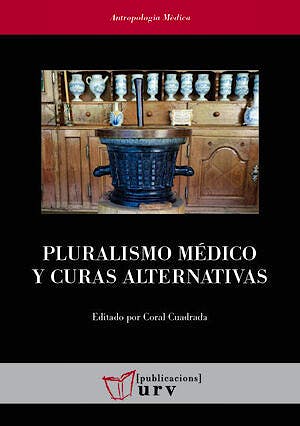 Portada del libro 9788484248590 Pluralismo Médico y Curas Alternativas