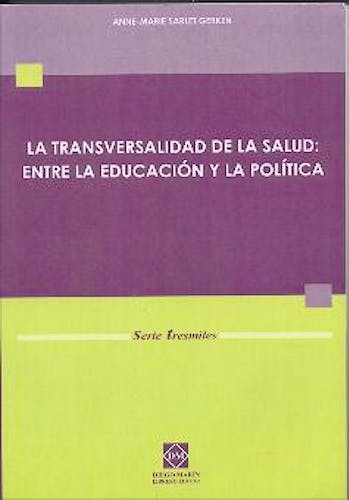 Portada del libro 9788484252498 La Transversalidad de la Salud: Entre la Educación y la Política