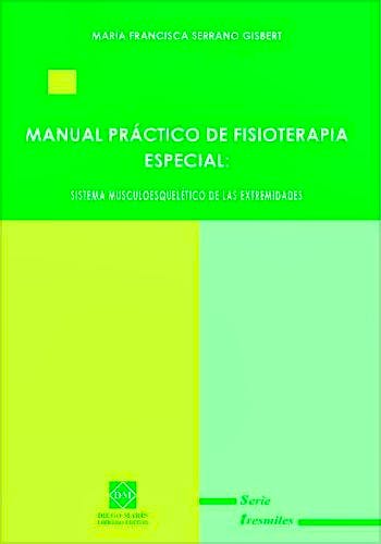 Portada del libro 9788484258452 Manual Practico de Fisioterapia Especial: Sistema Musculoesqueletico de las Extremidades
