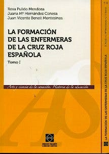 Portada del libro 9788484258841 La Formacion de las Enfermeras de la Cruz Roja Española, 2 Vols.