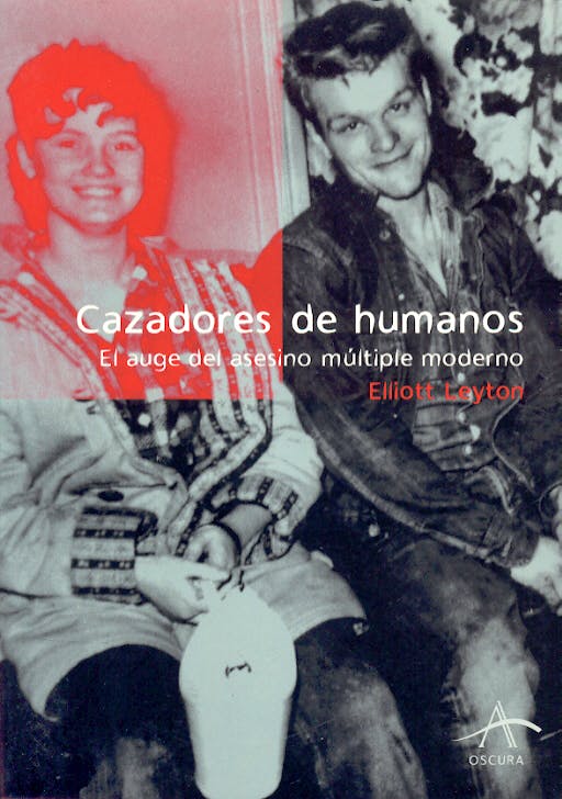 Portada del libro 9788484282563 Cazadores de Humanos. el Auge del Asesino Multiple Moderno