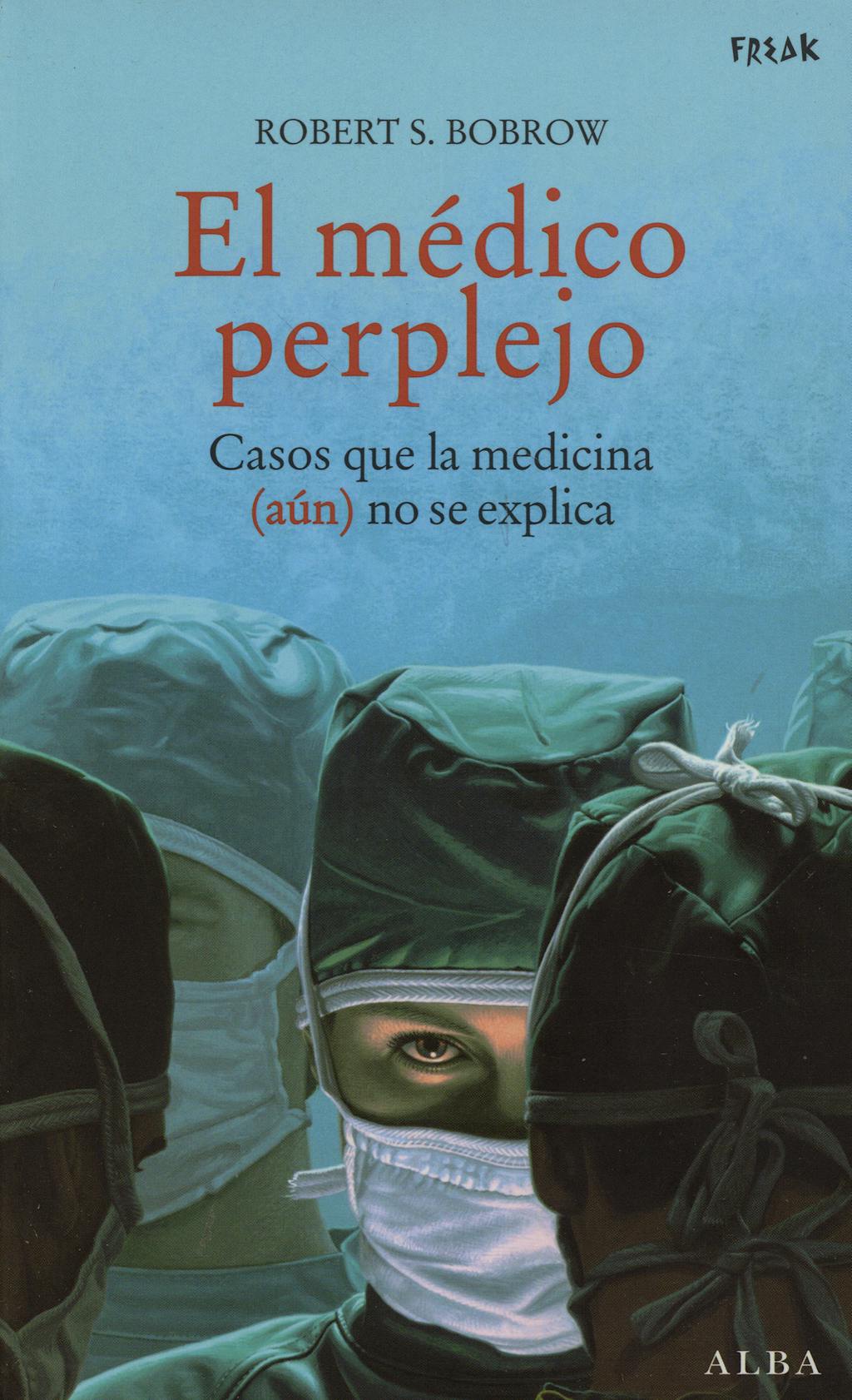 Portada del libro 9788484283645 El Medico Perplejo. Casos que la Medicina (Aun) no Se Explica