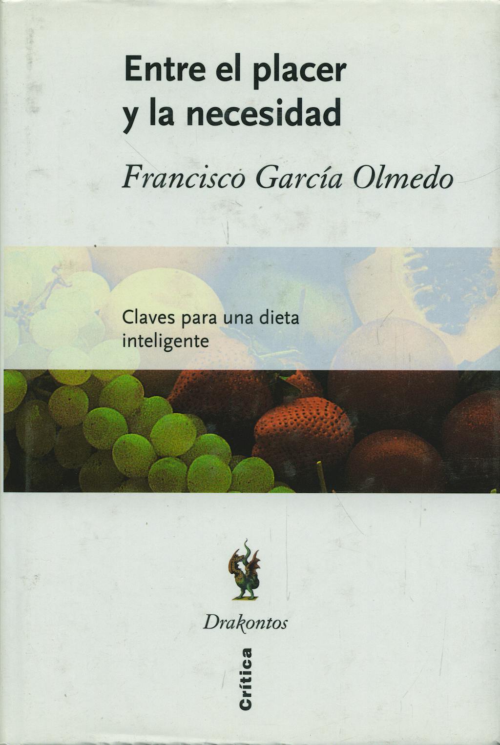 Portada del libro 9788484321576 Entre el Placer y la Necesidad. Claves para una Dieta Inteligente