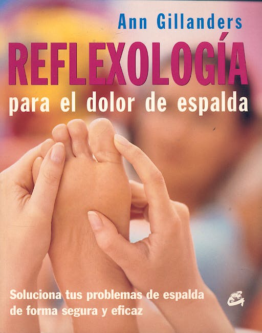 Portada del libro 9788484451136 Reflexologia para el Dolor de Espalda. Soluciona Tus Problemas de Espalda de forma Segura y Eficaz