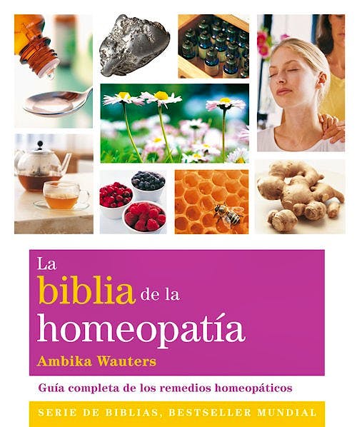 Portada del libro 9788484455011 La Biblia de la Homeopatía. Guía Completa de los Remedios Homeopáticos