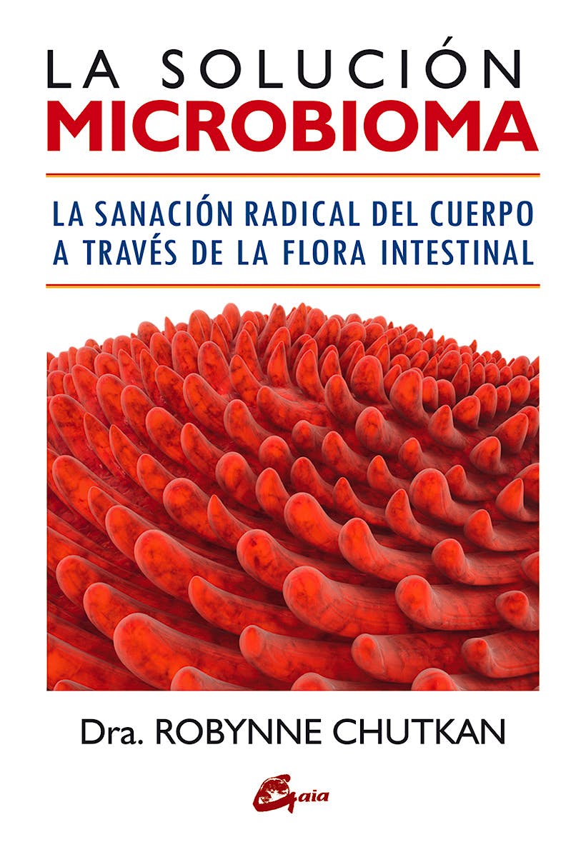 Portada del libro 9788484455974 La Solución Microbioma. La Sanación Radical del Cuerpo a Través de la Flora Intestinal