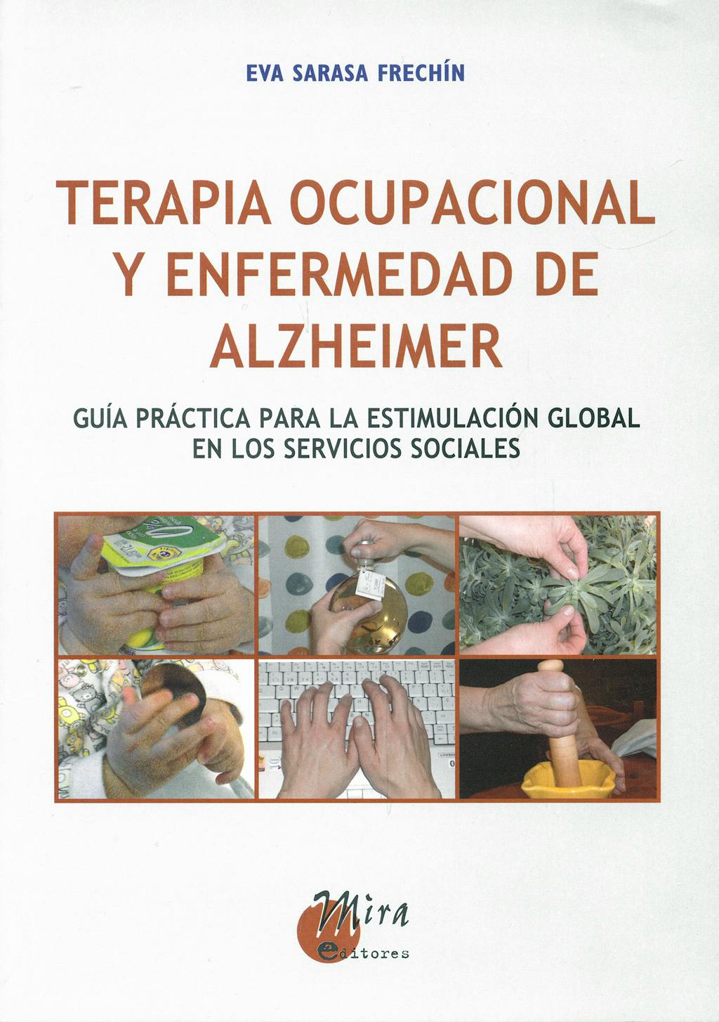 Portada del libro 9788484653004 Terapia Ocupacional y Enfermedad de Alzheimer. Guia Practica para la Estimulacion Global en los Servicios Sociales