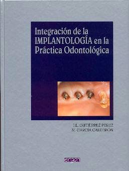 Portada del libro 9788484730514 Integracion de la Implantologia en la Practica Odontologica