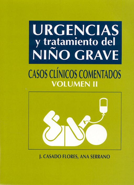 Portada del libro 9788484733157 Urgencias y Tratamiento del Niño Grave, Vol. 2. Casos Clinicos Comentados
