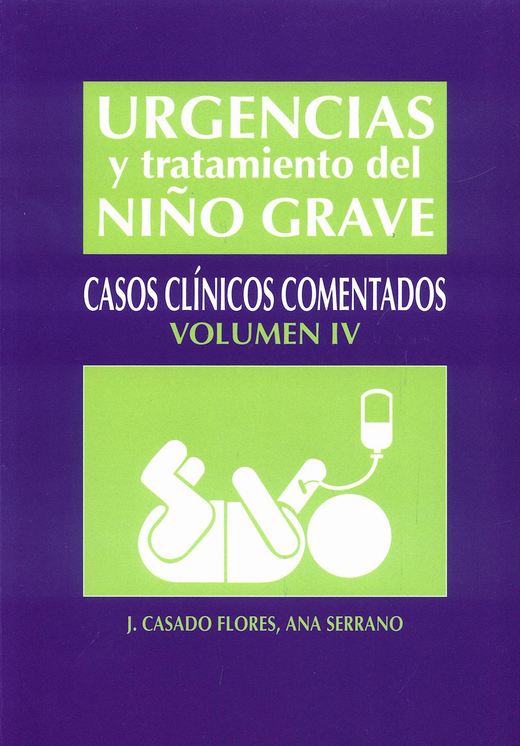 Portada del libro 9788484737223 Urgencias y Tratamiento del Niño Grave, Vol. 4. Casos Clinicos Comentados