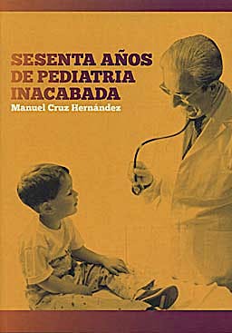 Portada del libro 9788484738589 Sesenta Años de Pediatria Inacabada