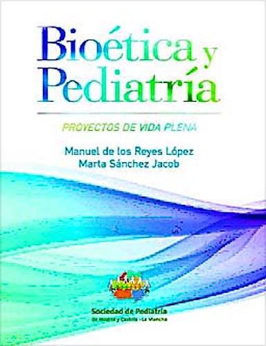 Portada del libro 9788484738596 Bioetica y Pediatria. Proyectos de Vida Plena