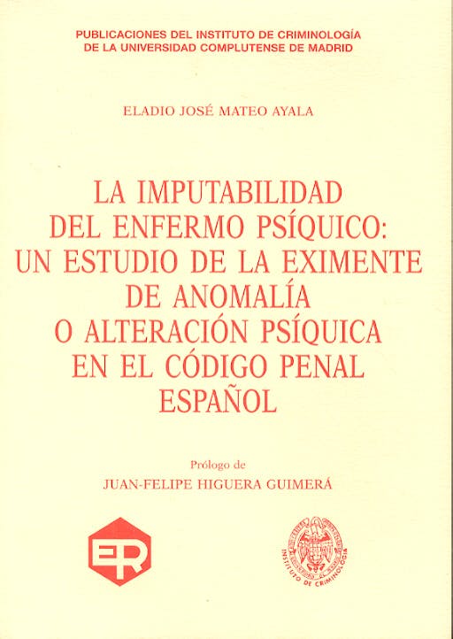 Portada del libro 9788484940845 La Inputabilidad del Enfermo Psíquico: Un Estudio de la Eximente De