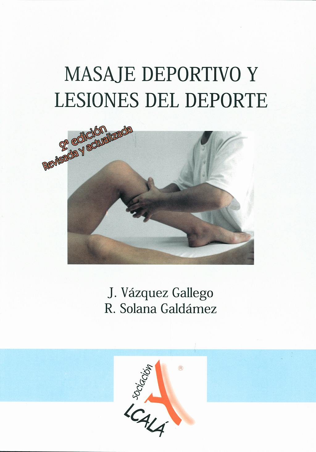 Portada del libro 9788485539291 Masaje Deportivo y Lesiones del Deporte