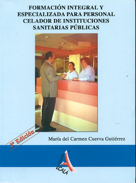 Portada del libro 9788485539369 Formacion Integral y Especializada para Personal Celador de Instituciones Sanitarias Publicas