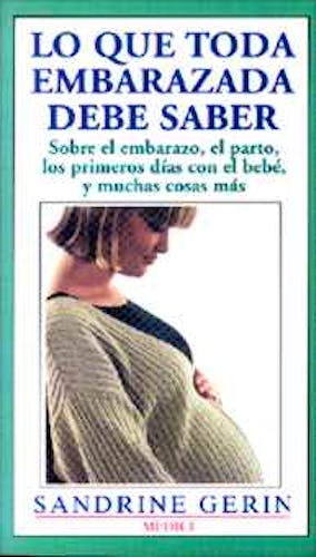 Portada del libro 9788486193911 Lo que Toda Embarazada Debe Saber
