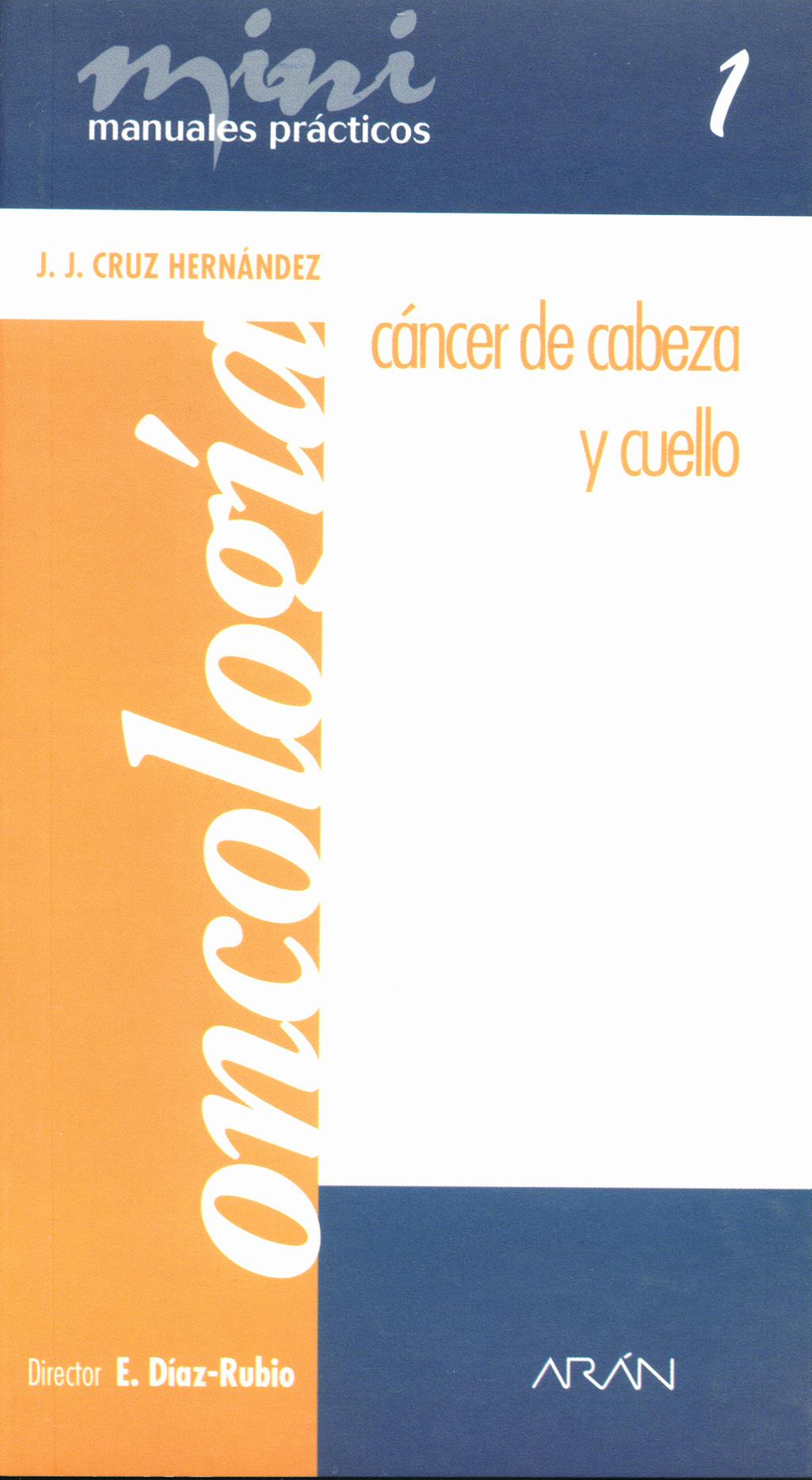 Portada del libro 9788486725716 Cancer de Cabeza y Cuello. Mini Manuales Practicos 1. Oncologia