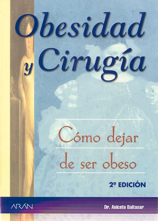 Portada del libro 9788486725969 Obesidad y Cirugia: Como Dejar de ser Obeso
