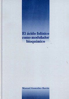 Portada del libro 9788486917937 El Acido Folinico como Modulador Bioquimico
