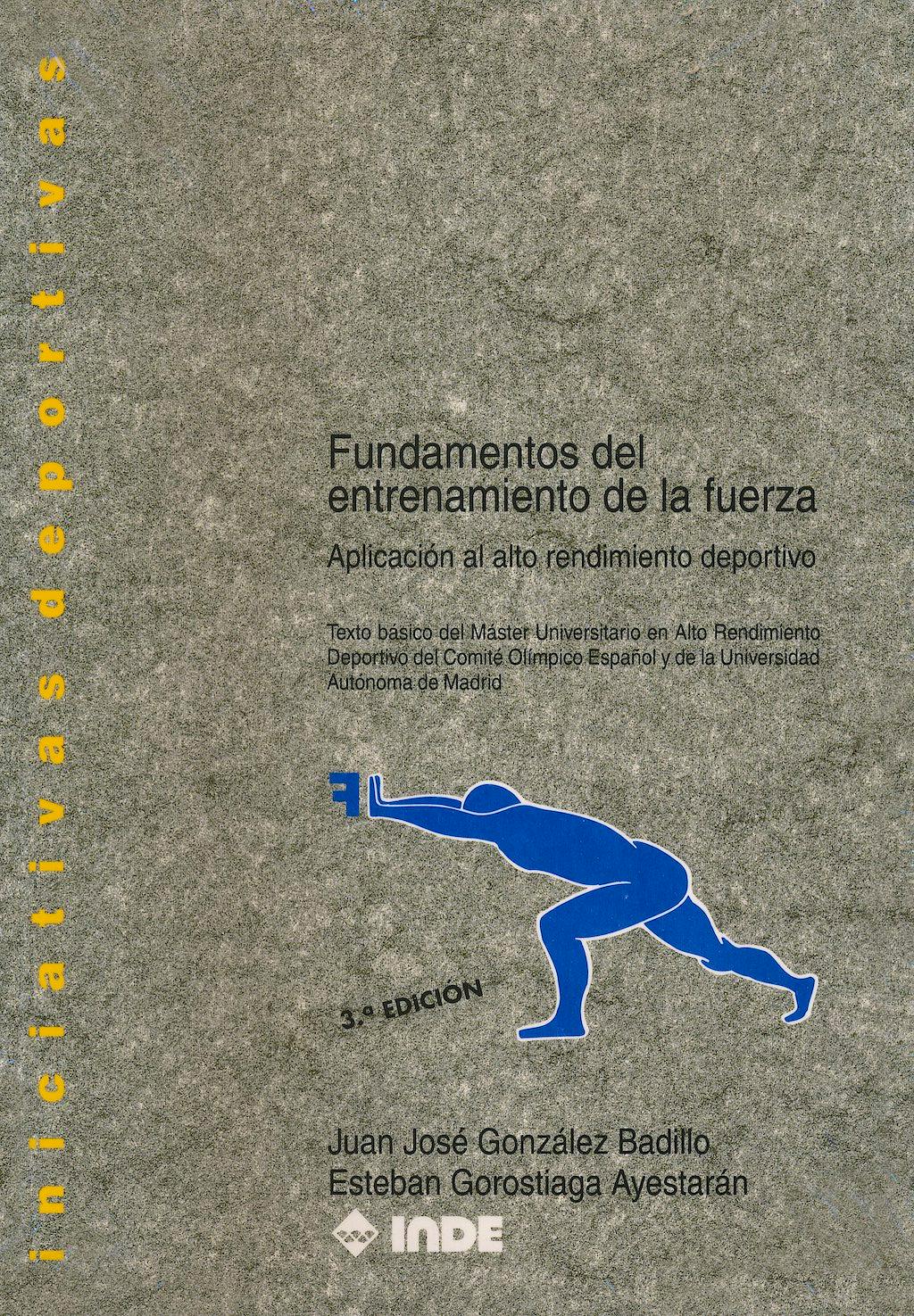 Portada del libro 9788487330384 Fundamentos del Entrenamiento de la Fuerza. Aplicacion al Alto Rendimiento Deportivo