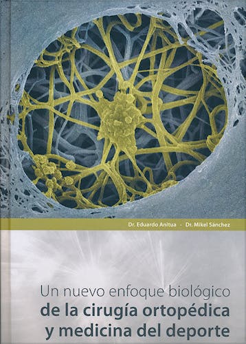 Portada del libro 9788487673252 Un Nuevo Enfoque Biológico de la Cirugía Ortopédica y Medicina del Deporte