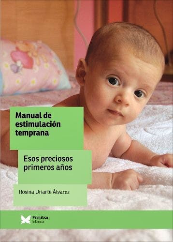 Portada del libro 9788488909763 Manual de Estimulación Temprana. Esos Preciosos Primeros Años