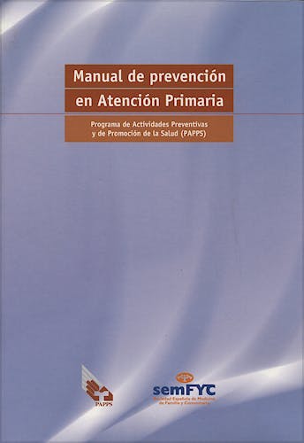 Portada del libro 9788489045354 Manual de Prevención en Atención Primaria. Programa de Actividades Preventivas y de Promoción de la Salud (PAPPS)