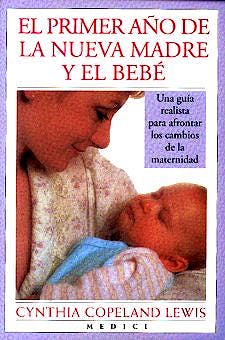 Portada del libro 9788489778054 El Primer Año de la Nueva Madre y el Bebe