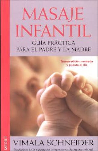 Portada del libro 9788489778504 Masaje Infantil. Guía Práctica para el Padre y la Madre
