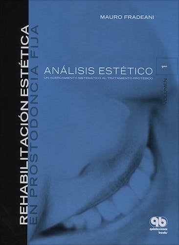 Portada del libro 9788489873377 Rehabilitación Estética en Prostodoncia Fija, Vol. 1: Análisis Estético