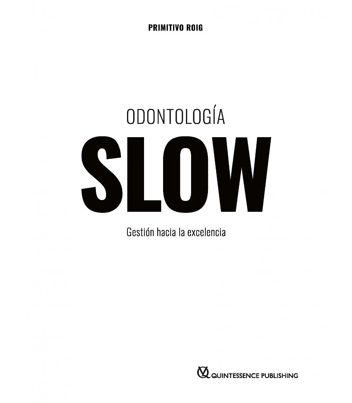 Portada del libro 9788489873797 Odontología SLOW. Gestión hacia la Excelencia