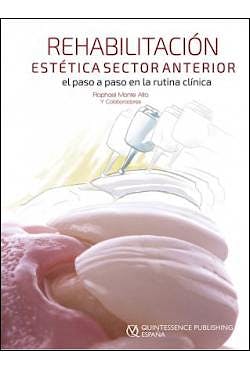 Portada del libro 9788489873810 Rehabilitación Estética Sector Anterior. El Paso a Paso en la Rutina Clínica + Versión Digital Gratuita